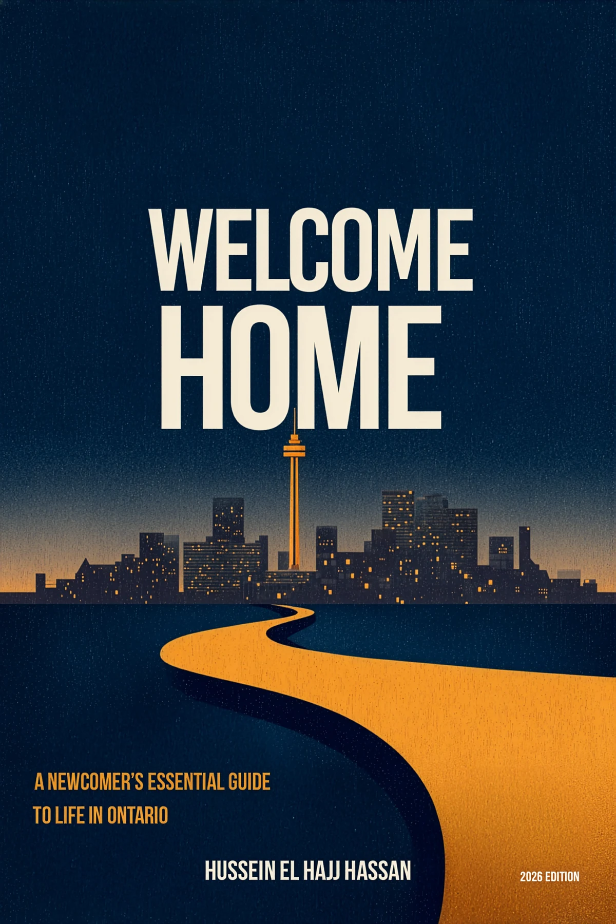 Cover of Welcome Home: A Newcomer’s Essential Guide to Life in Ontario